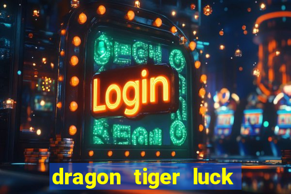 dragon tiger luck demo dinheiro infinito